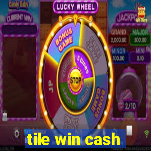 tile win cash